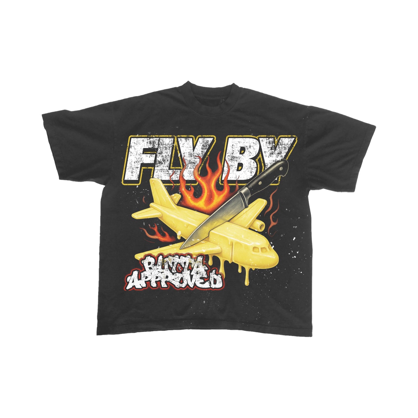 FLY BY X BUTTA APPROVED T-Shirt